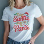 Dear Santa, Take Me to Paris T-Shirt – White Paris Christmas Shirt with Eiffel Tower, Stars & Santa Hat – Perfect Gift for Her – Cute Holiday French Shirt – Paris Lover Christmas Tee – Francophile Gift Idea – Paris Souvenir for Women – Fun Christmas Gift – Black Friday Paris Tee – Festive Paris Holiday Shirt – French-Inspired Christmas Apparel – Travel Lover Shirt – Santa and Eiffel Tower Design – Chic Holiday Paris Shirt for Women