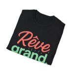Softstyle T-Shirt - "Rêve, grand." Casual Wear, Gift for Dreamers, Motivational Tee, Spring Fashion - Image 10