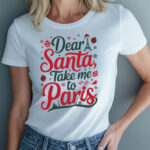 Dear Santa Take Me to Paris White T-Shirt for Women