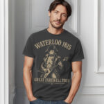 Waterloo 1815 Great Farewell Tour T-Shirt – Funny Napoleon French History Tee | Comfort Colors - Image 2